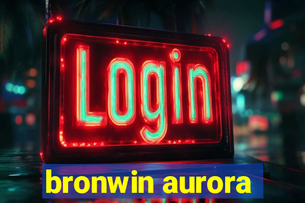 bronwin aurora